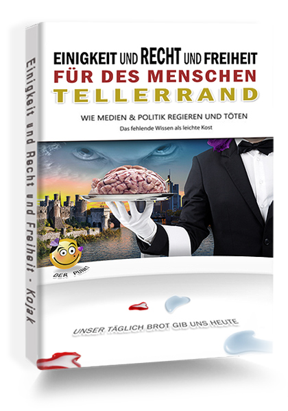 Das Buch - Einigkeit und Recht und Freiheit für des Menschen Tellerrand