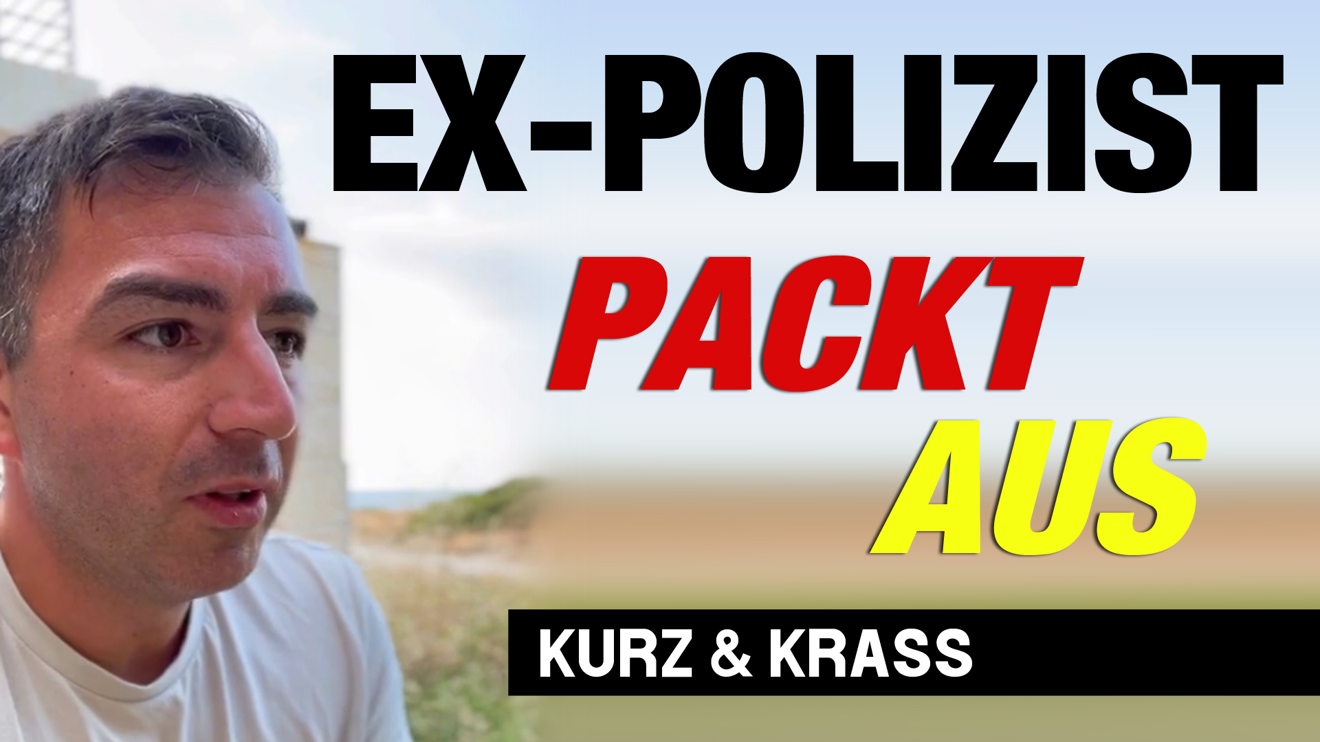 Video Cover - Ex Polizist packt aus - Kurz & Krass